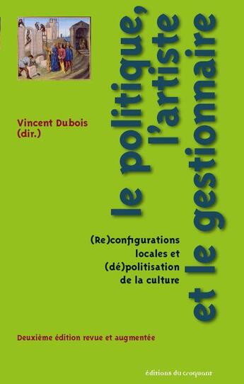 Couverture du livre « Le politique, l'artiste et le gestionnaire » de Dubois/Vincent aux éditions Croquant