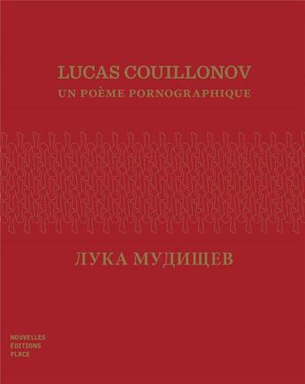 Couverture du livre « Lucas Couillonov ; un poème pornographique » de  aux éditions Nouvelles Editions Place