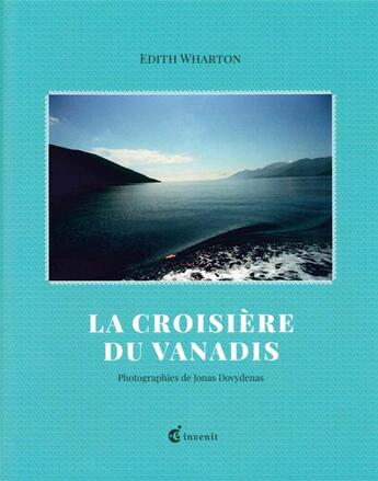 Couverture du livre « La croisière du vanadis ; dovydenas, jonas » de Edith Wharton et Jonas Dovydenas aux éditions Invenit
