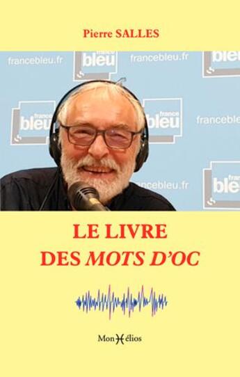 Couverture du livre « Le livre des mots d'oc » de Pierre Salles aux éditions Monhelios