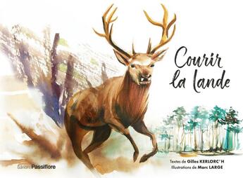 Couverture du livre « Courir la lande » de Gilles Kerlorc'H et Marc Large aux éditions Passiflore