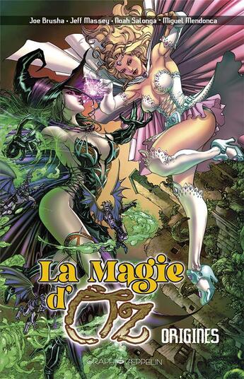 Couverture du livre « La magie d'Oz : Origines » de Miguel Mendonca et Joe Brusha et Jeff Massey et Noah Salonga aux éditions Graph Zeppelin