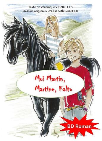 Couverture du livre « Moi Martin, Martine, Kalto » de Veronique Vignolles aux éditions Les Editions Absolues