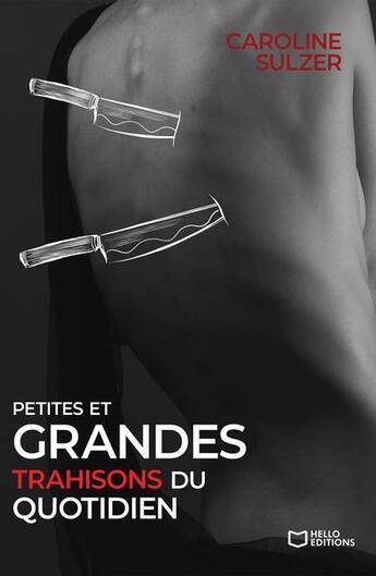 Couverture du livre « Petites et grandes trahisons du quotidien » de Caroline Sulzer aux éditions Hello Editions