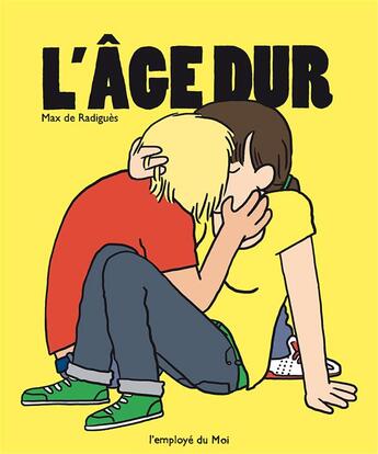 Couverture du livre « L'âge dur » de Max De Radiguès aux éditions L'employe Du Moi