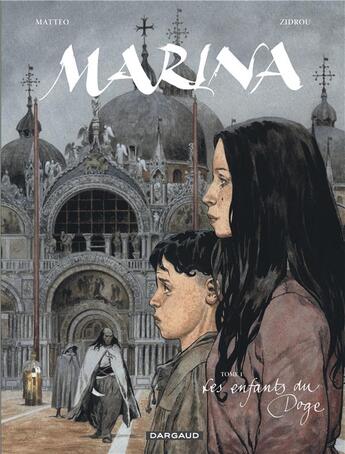 Couverture du livre « Marina Tome 1 ; les enfants du Doge » de Zidrou et Matteo aux éditions Dargaud