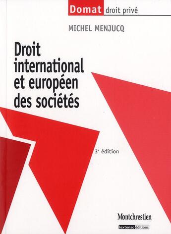 Couverture du livre « Droit international et européen des sociétés (3e édition) » de Michel Menjucq aux éditions Lgdj