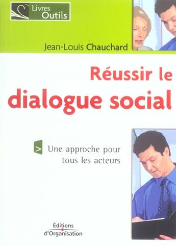 Couverture du livre « Reussir le dialogue social - une approche pour tous les acteurs » de Jean-Louis Chauchard aux éditions Organisation