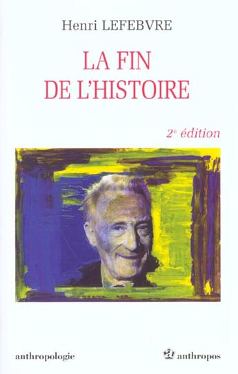 Couverture du livre « FIN DE L'HISTOIRE (LA) » de Henri Lefebvre aux éditions Economica