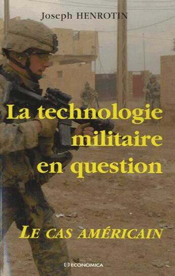 Couverture du livre « La technologisation militaire en question ; le cas américain » de Joseph Henrotin aux éditions Economica