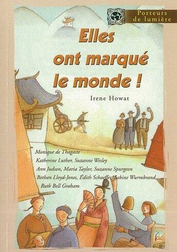 Couverture du livre « Elles ont marqué le monde » de Irene Howat aux éditions Clc Editions