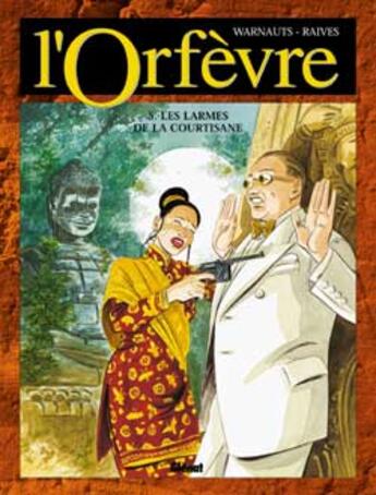 Couverture du livre « L'orfèvre Tome 5 ; les larmes de la courtisane » de Warnauts et Raives aux éditions Glenat