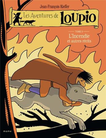 Couverture du livre « Les aventures de Loupio Tome 9 : l'incendie et autres récits » de Jean-Francois Kieffer aux éditions Mame