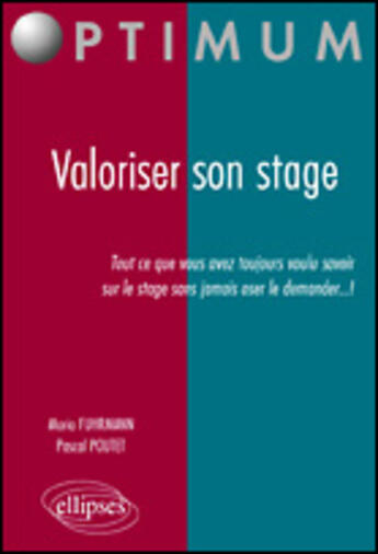 Couverture du livre « Valoriser son stage - tout ce que vous avez toujours voulu savoir sur le stage sans jamais oser le d » de Poutet/Fuhrmann aux éditions Ellipses