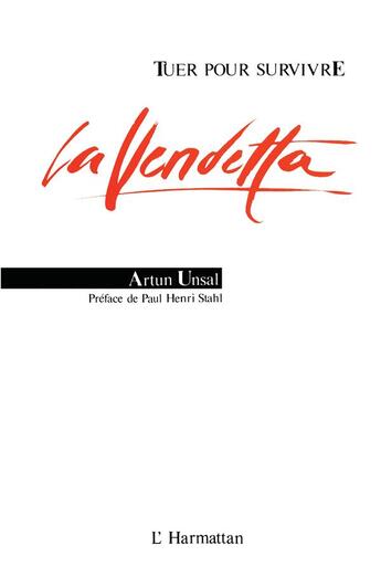 Couverture du livre « Tuer pour survivre : La vendetta » de Artun Unsal aux éditions L'harmattan