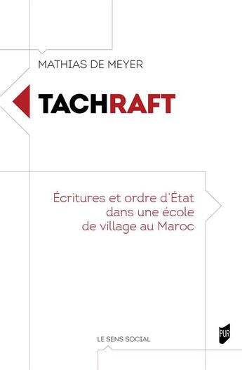 Couverture du livre « Tachraft : Écritures et ordre d'État dans une école de village au Maroc » de Mathias De Meyer aux éditions Pu De Rennes