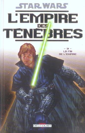 Couverture du livre « Star Wars - l'empire des ténèbres t.3 ; la fin de l'empire » de Tom Veitch et Cam Kennedy aux éditions Delcourt