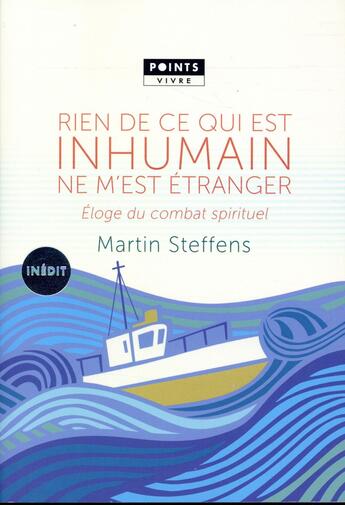 Couverture du livre « Rien de ce qui est inhumain ne m'est étranger ; éloge du combat spirituel » de Martin Steffens aux éditions Points