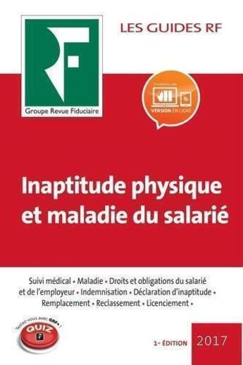 Couverture du livre « Les guides RF ; inaptitude physique et maladie (édition 2017) » de Collectif Groupe Revue Fiduciaire aux éditions Revue Fiduciaire