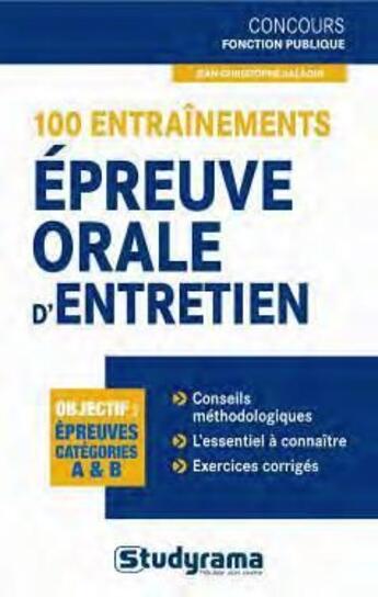 Couverture du livre « 100 entraînements à l'épreuve orale d'entretien ; épreuves catégories a et b » de Jean-Christophe Saladin aux éditions Studyrama