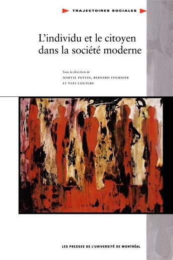 Couverture du livre « L'individu et le citoyen dans la société moderne » de Bernard Fournier et Yves Couture et Maryse Potvin aux éditions Pu De Montreal