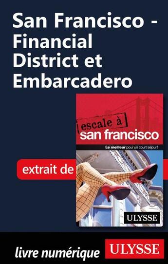 Couverture du livre « San Francisco ; Financial District et Embarcadero » de  aux éditions Ulysse