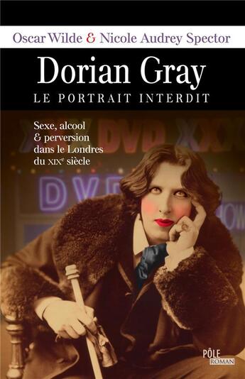 Couverture du livre « Dorian Gray, le portrait interdit » de Nicole Audrey Spector aux éditions Toucan