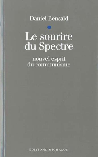 Couverture du livre « Le sourire du spectre » de Daniel Bensaid aux éditions Michalon