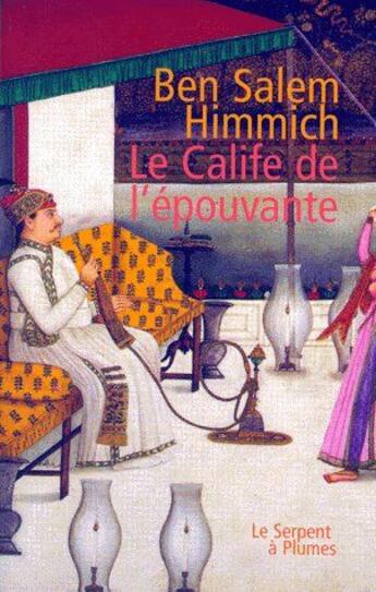 Couverture du livre « Le calife de l'épouvante » de Himmich Bs aux éditions Serpent A Plumes