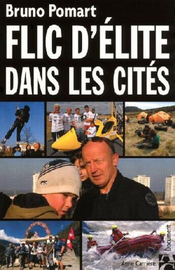 Couverture du livre « Flic d'élite dans les cités » de Bruno Pomart aux éditions Anne Carriere