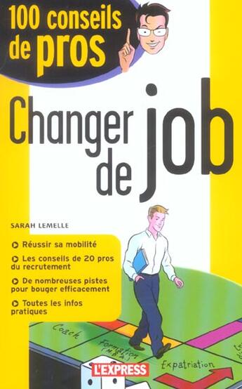 Couverture du livre « 100 Conseils De Pros ; Changer De Job » de Sarah Lemelle aux éditions L'express