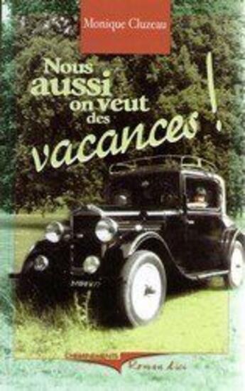 Couverture du livre « Nous aussi on veut des vacances ! » de Cluzeau Monique aux éditions Cheminements