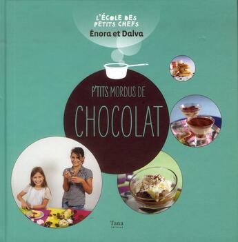 Couverture du livre « P'tits mordus de chocolat » de Enora et Dalva aux éditions Tana