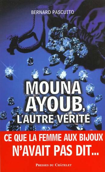 Couverture du livre « Mouna Ayoub ; L'Autre Verite » de Bernard Pascuito aux éditions Presses Du Chatelet