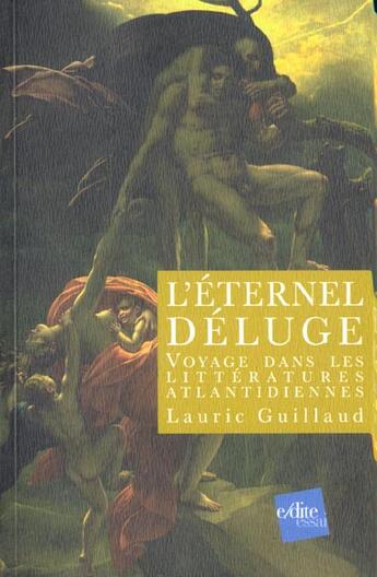 Couverture du livre « L Eternel Deluge : Voyage Dans Les Litteratures Atlantidiennes » de Lauric Guillaud aux éditions Edite