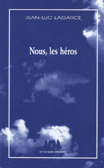 Couverture du livre « Nous, les héros » de Jean-Luc Lagarce aux éditions Solitaires Intempestifs