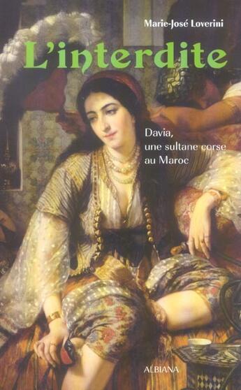 Couverture du livre « L interdite - davia, une sultane corse au maroc » de Loverini M.-J. aux éditions Albiana