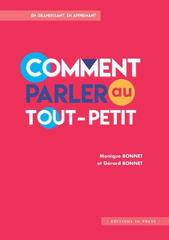 Couverture du livre « Comment parler au tout-petit ? » de Monique Bonnet et Gerard Bonnet aux éditions In Press