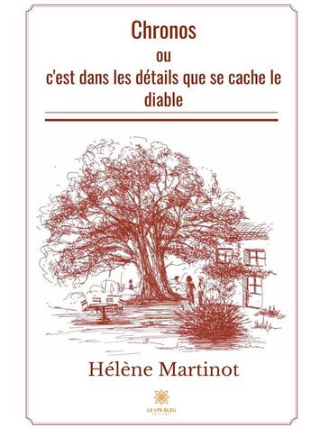 Couverture du livre « Chronos ou c'est dans les détails que se cache le diable » de Martinot Helene aux éditions Le Lys Bleu