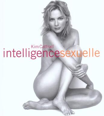 Couverture du livre « Intelligence sexuelle » de Kim Cattrall aux éditions Editions Racine