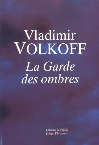 Couverture du livre « La garde des ombres » de Vladimir Volkoff aux éditions Fallois