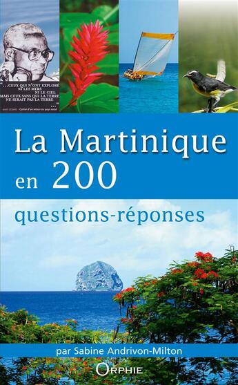 Couverture du livre « La Martinique en 200 questions-réponses » de Sabine Andrivon-Milton aux éditions Orphie