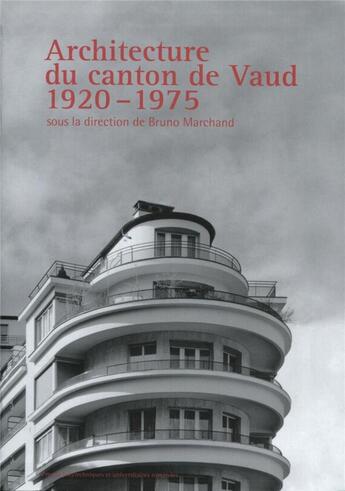 Couverture du livre « Architecture du canton de vaud 1920-1975 » de Bruno Marchand aux éditions Ppur