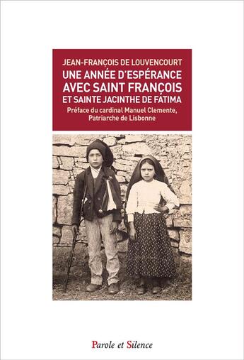 Couverture du livre « Une année d'espérance avec saint François et sainte Jacinthe de Fatima » de Jean-Francois Louvencourt aux éditions Parole Et Silence