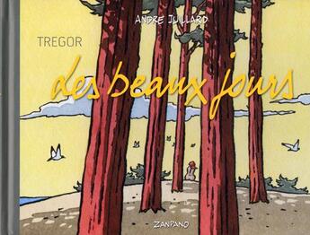 Couverture du livre « Tregor ; les beaux jours » de Andre Juillard aux éditions Zanpano