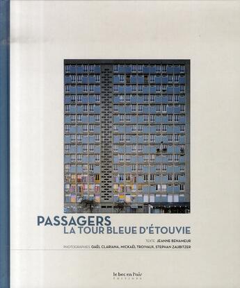 Couverture du livre « Passagers ; la tour bleue d'étouvie » de Jeanne Benameur aux éditions Le Bec En L'air