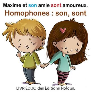 Couverture du livre « Livr'éduc : Homophones son, sont ; Maxime et son amie sont amoureux ; 6 pages de coloriage incluse » de Frederic Luhmer aux éditions Editions Noldus