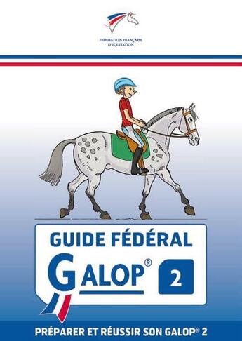 Couverture du livre « Guide fédéral galop 2 » de Ffe aux éditions Ffe