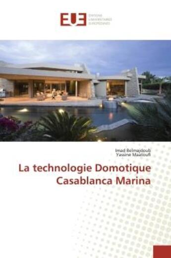 Couverture du livre « La technologie Domotique Casablanca Marina » de Imad Belmajdoub aux éditions Editions Universitaires Europeennes