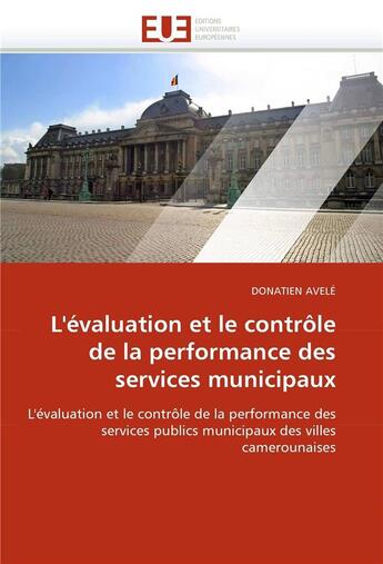 Couverture du livre « L'evaluation et le controle de la performance des services municipaux » de Avele-D aux éditions Editions Universitaires Europeennes